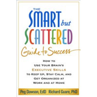 The Smart but Scattered Guide to Success