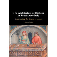 The Architecture of Banking in Renaissance Italy