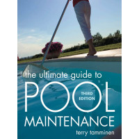 The Ultimate Guide to Pool Maintenance, Third Edition (3rd ed.)